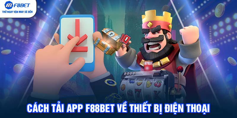 Cách tải ứng dụng F88bet về thiết bị điện thoại