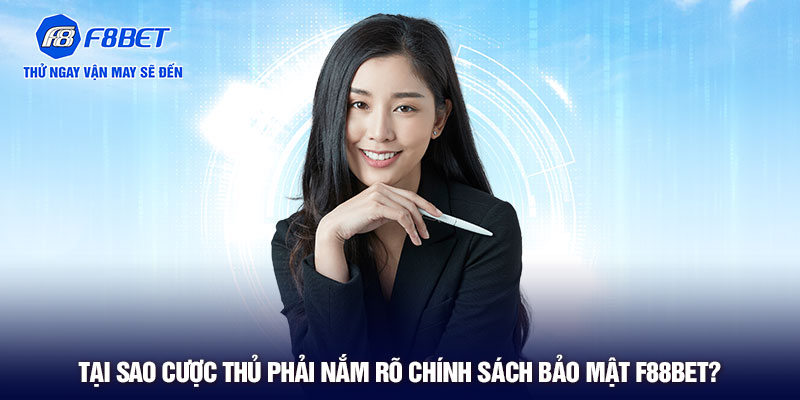 Tại sao cược thủ phải nắm rõ chính sách bảo mật F88BET?