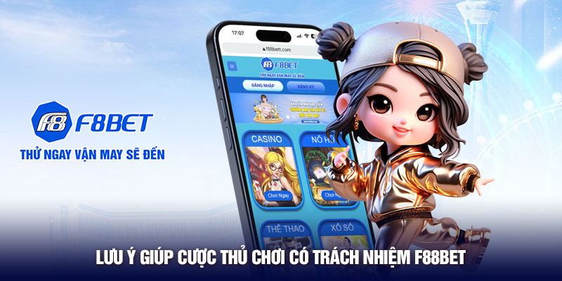 Lưu ý giúp cược thủ chơi có trách nhiệm F88BET