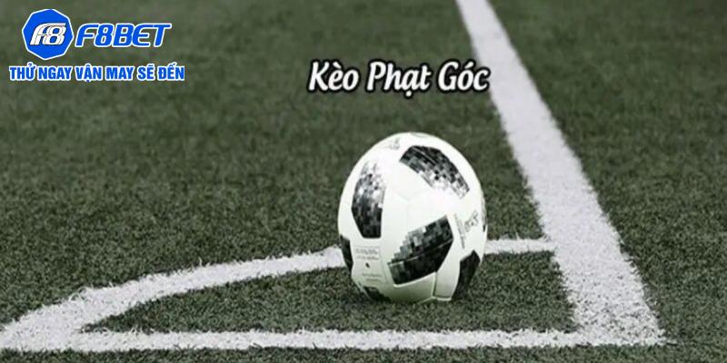 Kinh nghiệm chơi kèo phạt góc chuẩn như cao thủ