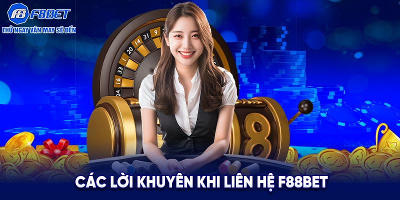 Các lời khuyên khi liên hệ F88BET