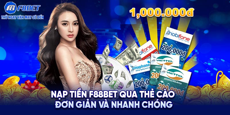 Nạp tiền F88BET qua thẻ cào đơn giản và nhanh chóng