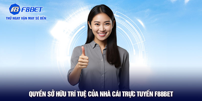 Quyền sở hữu trí tuệ của nhà cái trực tuyến F88BET