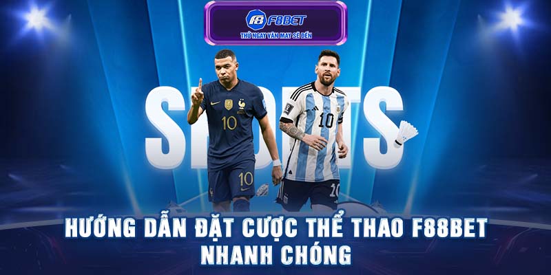 Hướng dẫn đặt cược thể thao F88BET nhanh chóng