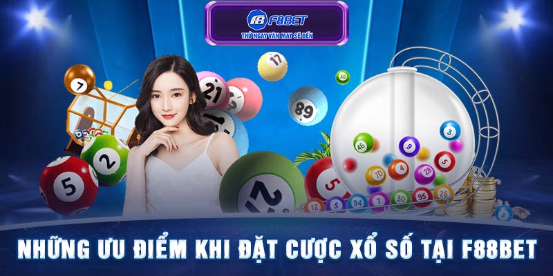 Những ưu điểm khi đặt cược xổ số tại F88bet