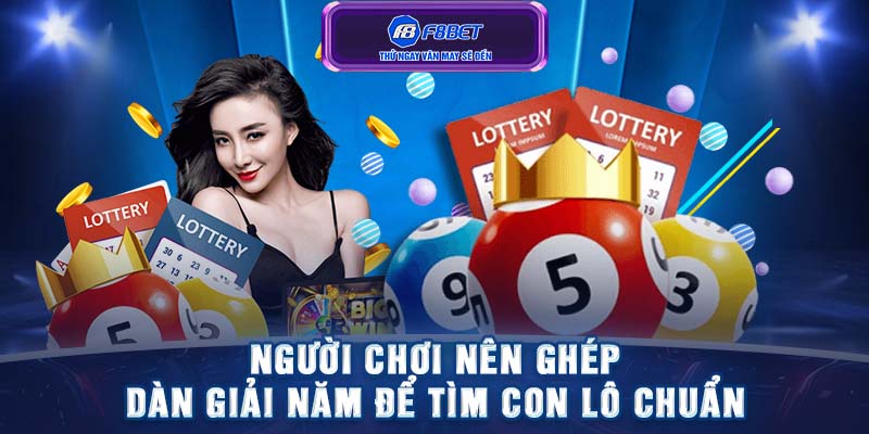 Người chơi nên ghép dàn giải năm để tìm con lô chuẩn